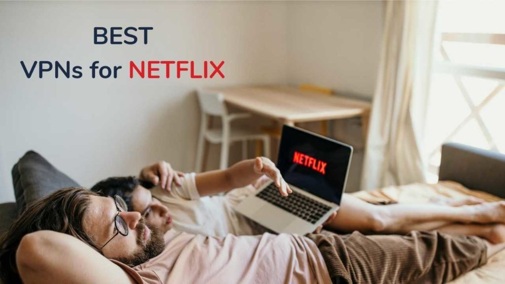 VPNs for Netflix